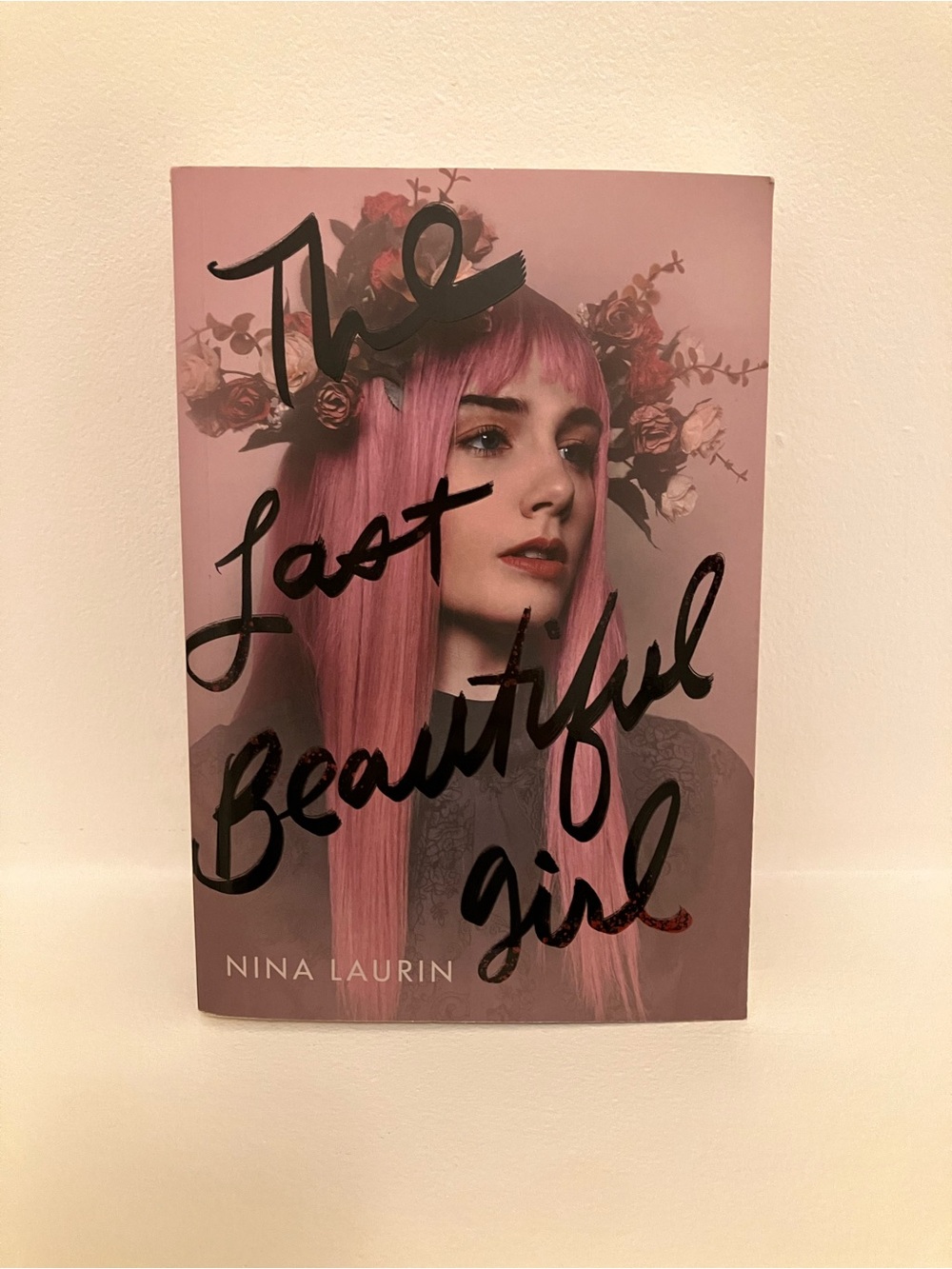 Novel- The Last Beautiful Girl by Nina Laurin